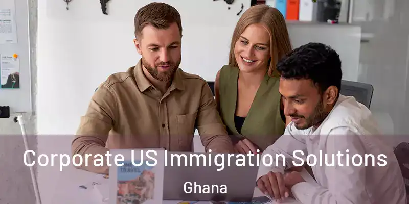 Corporate US Immigration Solutions Ghana