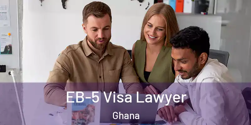 EB-5 Visa Lawyer Ghana