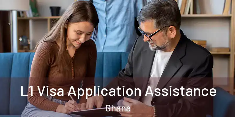 L1 Visa Application Assistance Ghana