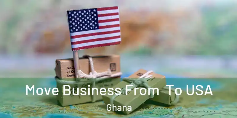 Move Business From To USA Ghana