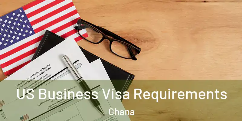 US Business Visa Requirements Ghana