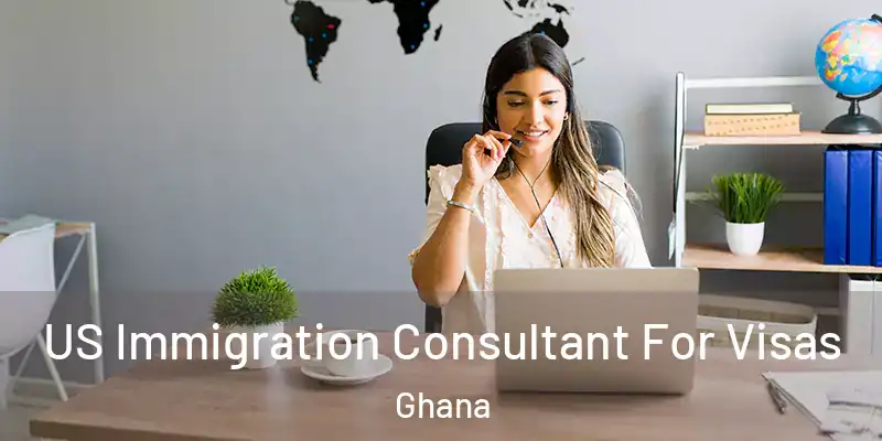US Immigration Consultant For Visas Ghana