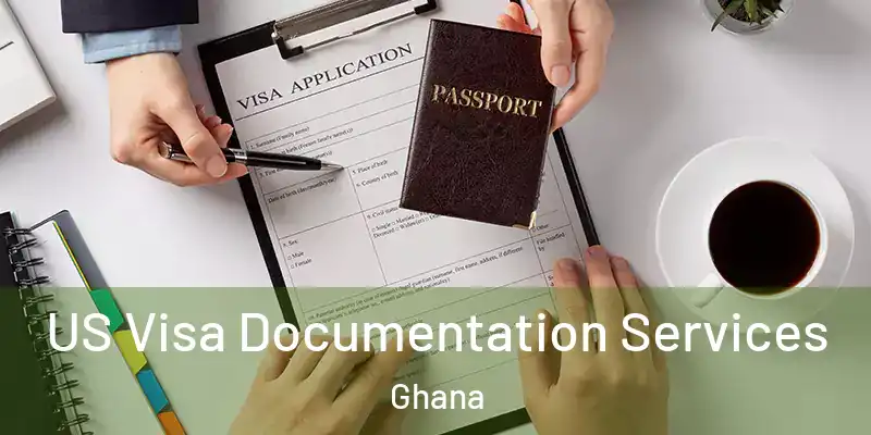 US Visa Documentation Services Ghana