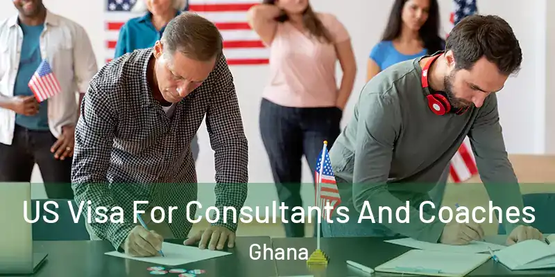 US Visa For Consultants And Coaches Ghana