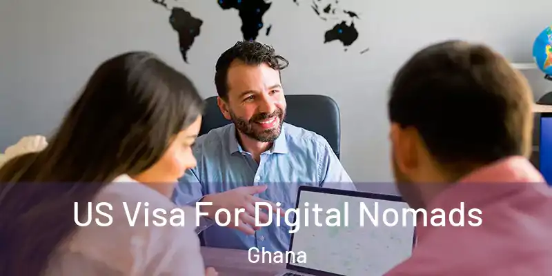 US Visa For Digital Nomads Ghana