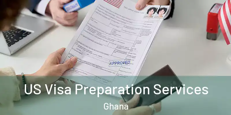 US Visa Preparation Services Ghana