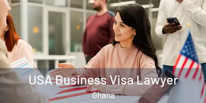 USA Business Visa Lawyer Ghana